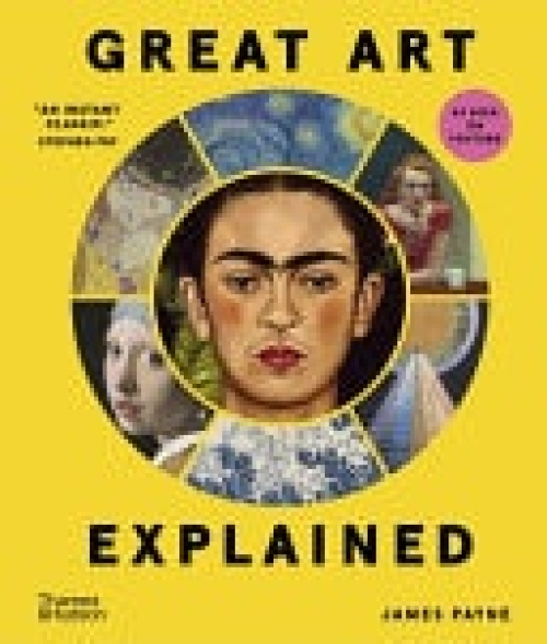 Great Art Explained, The Stories Behind the World's Greatest Masterpieces