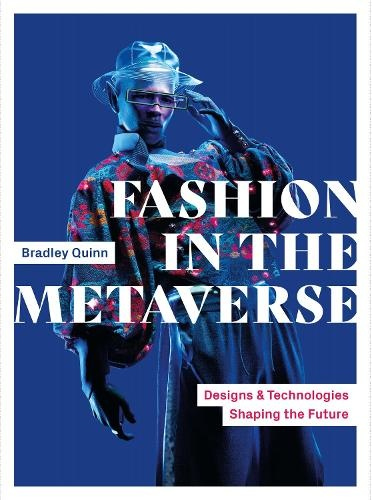 Fashion in the Metaverse, Designs and Technologies Shaping the Future