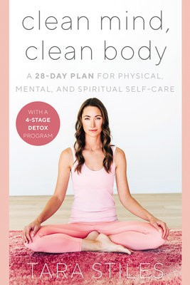 Clean Mind, Clean Body, A 28-Day Plan for Physical, Mental, and Spiritual Self-Care