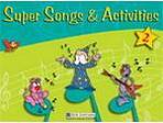 SUPER SONGS & ACTIVITIES 2 STUDENT´S BOOK