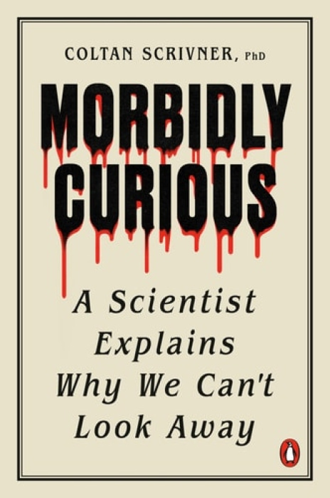 Morbidly Curious, A Scientist Explains Why We Can't Look Away