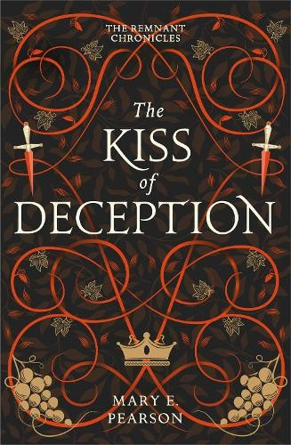 Kiss of Deception, The first book of the New York Times bestselling Remnant Chronicles