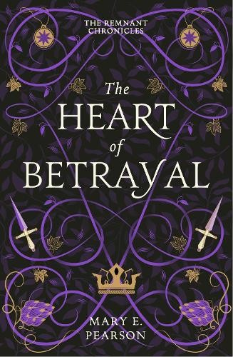 Heart of Betrayal, The second book of the New York Times bestselling Remnant Chronicles