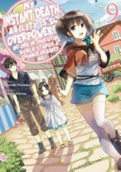 My Instant Death Ability Is So Overpowered, No One in This Other World Stands a Chance Against Me!, Vol. 9 (light novel)