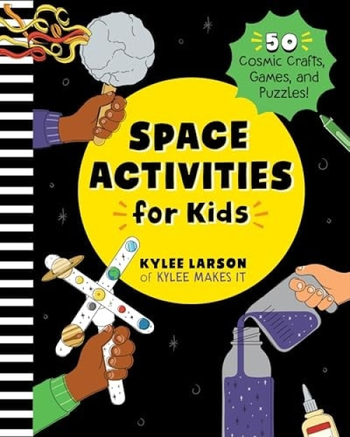 Space Activities for Kids, 50 Cosmic Crafts, Games, and Puzzles!