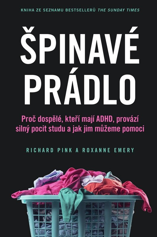 Špinavé prádlo - Proč se dospělí s ADHD tak stydí a jak jim můžeme pomoci