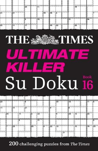 Times Ultimate Killer Su Doku Book 16, 200 of the Deadliest Su Doku Puzzles