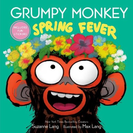 Grumpy Monkey Spring Fever, Includes Fun Stickers!