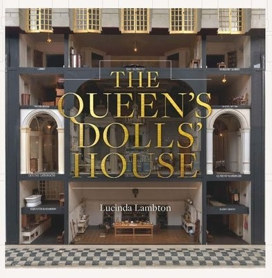 Queen’s Dolls’ House: Revised and Updated Edition