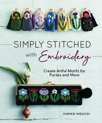 Simply Stitched with Embroidery, Create Artful Motifs for Purses and More
