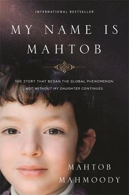 My Name is Mahtob, The Story that Began in the Global Phenomenon Not Without My Daughter Continues
