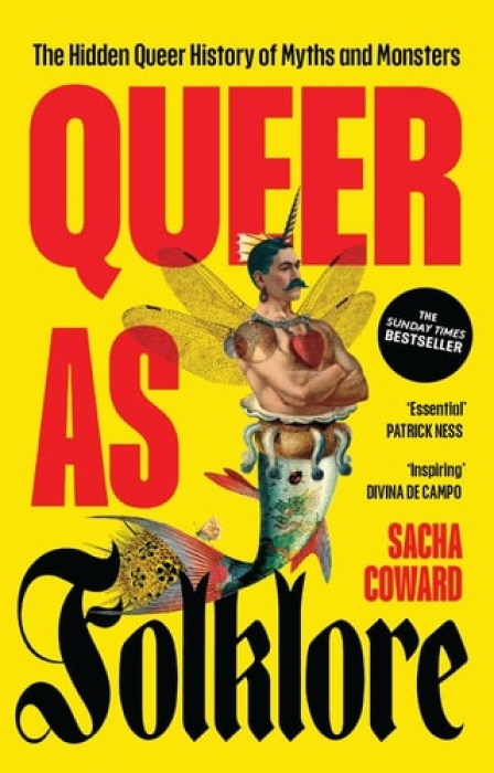 Queer as Folklore, The Hidden Queer History of Myths and Monsters