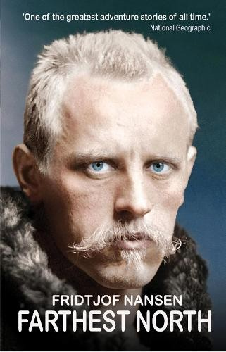 Farthest North, The Greatest Arctic Adventure Story