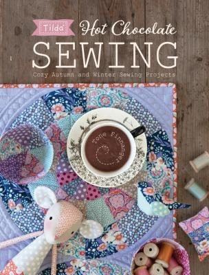 Tilda Hot Chocolate Sewing, Cozy Autumn and Winter Sewing Projects