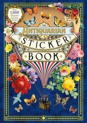 Antiquarian Sticker Book, An Illustrated Compendium of Adhesive Ephemera