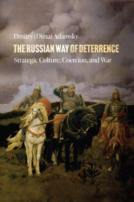 Russian Way of Deterrence, Strategic Culture, Coercion, and War