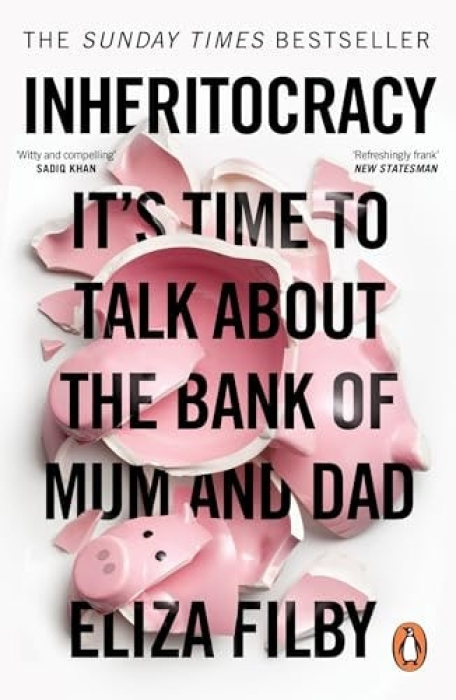 Inheritocracy, It’s Time to Talk About the Bank of Mum and Dad