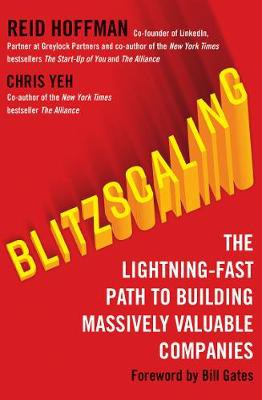 Blitzscaling, The Lightning-Fast Path to Building Massively Valuable Companies