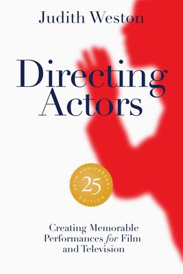 Directing Actors: 25th Anniversary Edition, Creating Memorable Performances for Film and Television