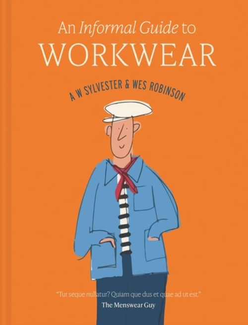 Informal Guide to Workwear, Form, function and fashion