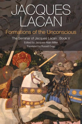 Formations of the Unconscious, The Seminar of Jacques Lacan, Book V