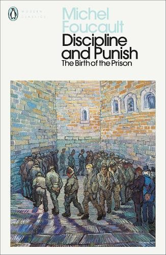 Discipline and Punish, The Birth of the Prison
