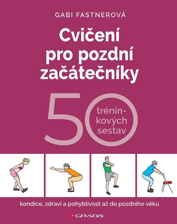 Cvičení pro pozdní začátečníky - 50 tréninkových sestav