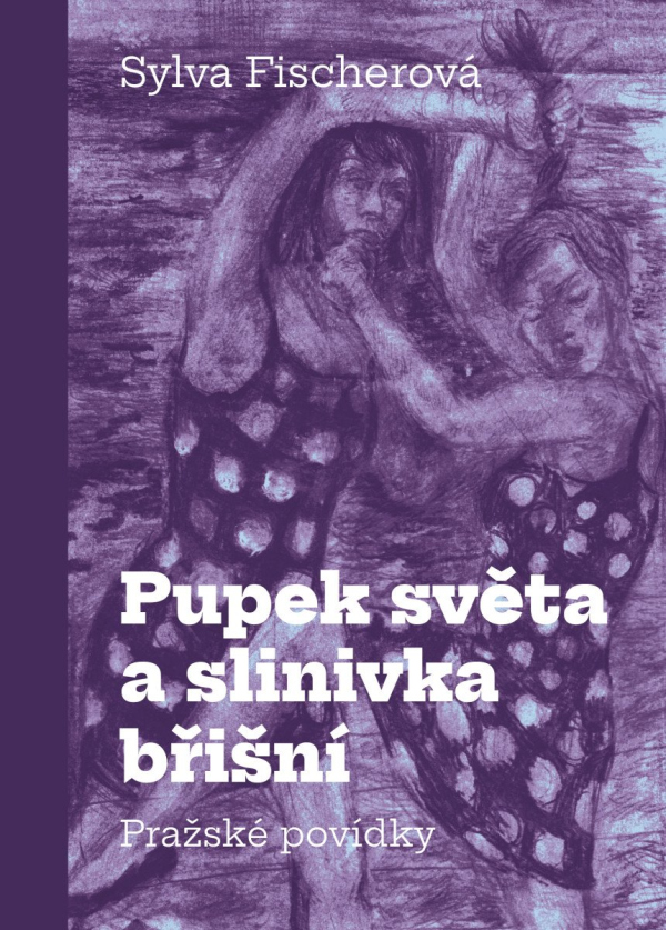 Pupek světa a slinivka břišní - Pražské povídky