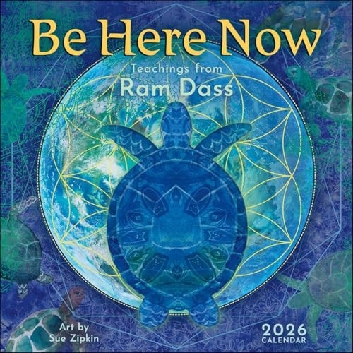 Be Here Now 2026 Wall Calendar, Teachings from Ram Dass