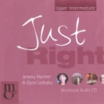 JUST RIGHT UPPER INTERMEDIATE WORKBOOK AUDIO CD