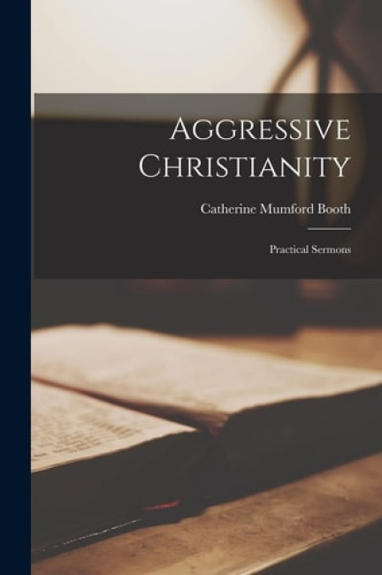 Aggressive Christianity, Practical Sermons