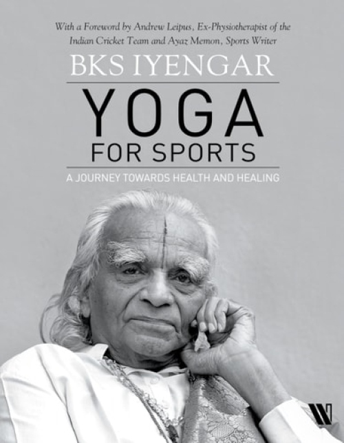 Yoga for Sports, A Journey Towards Health and Healing