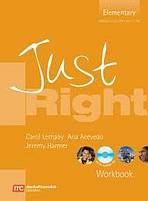 JUST RIGHT ELEMENTARY WORKBOOK + WORKBOOK AUDIO CD