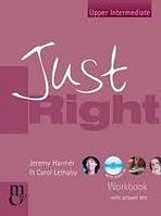 JUST RIGHT UPPER INTERMEDIATE WORKBOOK WITH ANSWER KEY + WORKBOOK AUDIO CD