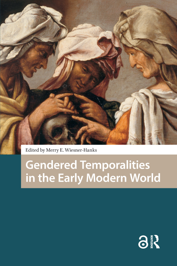 Gendered Temporalities in the Early Modern World