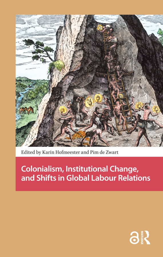 Colonialism, Institutional Change, and Shifts in Global Labour Relations