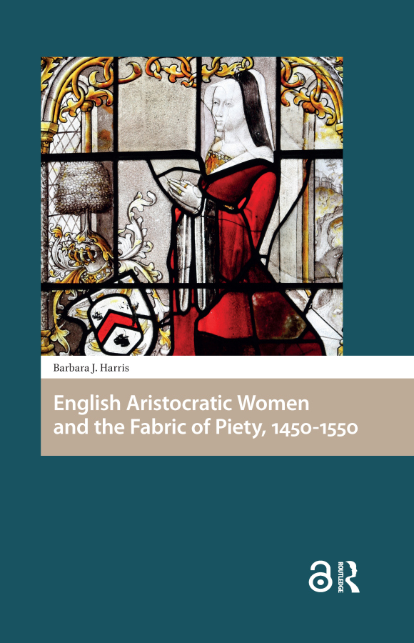English Aristocratic Women and the Fabric of Piety, 1450-1550