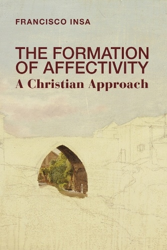Formation of Affectivity, A Christian Approach