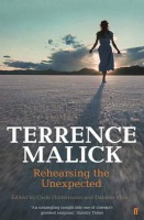 Terrence Malick, Rehearsing the Unexpected