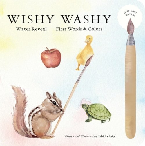 Wishy Washy (Water Reveal Edition), A Reusable Water Reveal Activity Book Teaching First Words and Colors