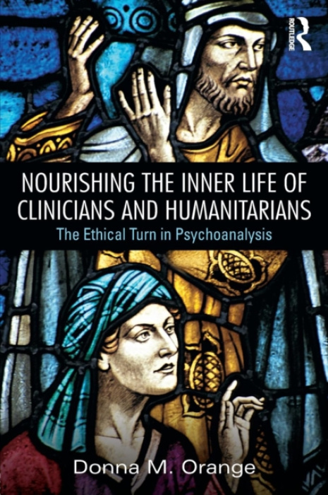 Nourishing the Inner Life of Clinicians and Humanitarians, The Ethical Turn in Psychoanalysis