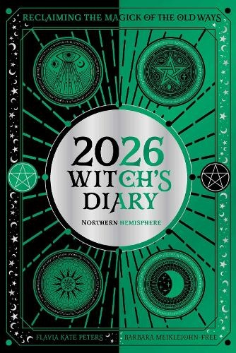 2026 Witch's Diary: Northern Hemisphere, Reclaiming the magick of the old ways