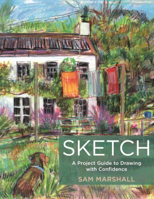 Sketch, A Project Guide to Drawing with Confidence