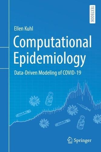 Computational Epidemiology, Data-Driven Modeling of COVID-19