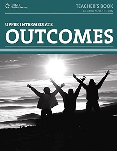 OUTCOMES UPPER INTERMEDIATE TEACHER´S BOOK National Geographic learning