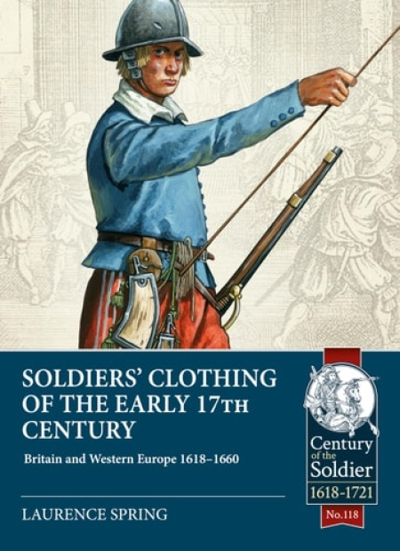Soldiers' Clothing of the Early 17th Century, Britain and Western Europe 1618-1660