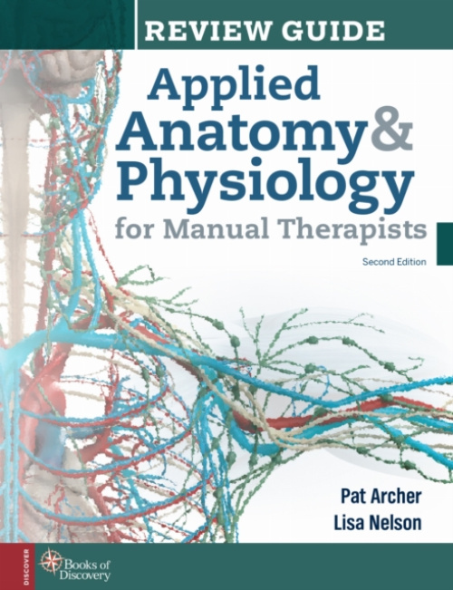 Applied Anatomy a Physiology for Manual Therapists Review Guide