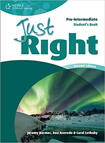 JUST RIGHT (2nd Edition) PRE-INTERMEDIATE STUDENT´S BOOK National Geographic learning