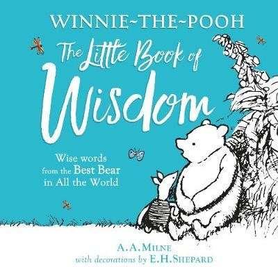 Winnie-the-Pooh: The Little Book of Wisdom, Wise Words from the Best Bear in All the World