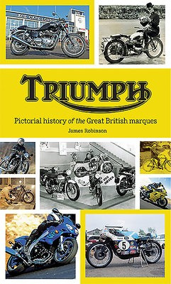 Triumph, Pictorial History of the Great British Marque